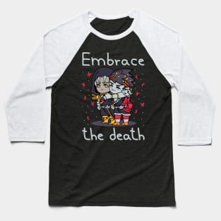 Embrace the death Baseball T-Shirt